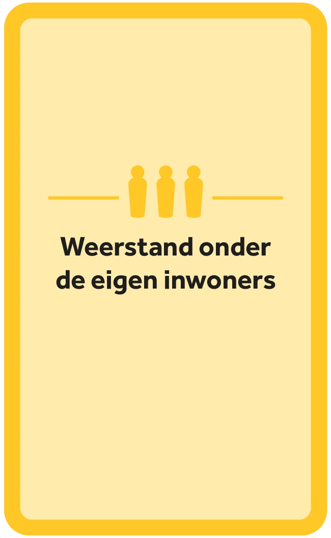 Weerstand onder de eigen inwoners.